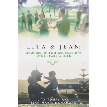 Lita & Jean: Memoirs of Two Generations of Military Women