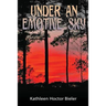 Under An Emotive Sky, A Book of Poetry