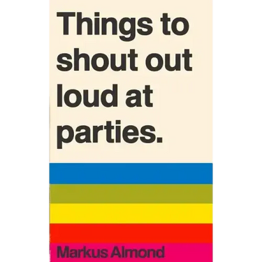 Things To Shout Out Loud At Parties