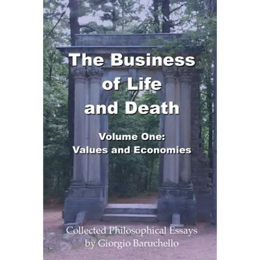 The Business of LIfe and Death, Volume 1: Values and Economies