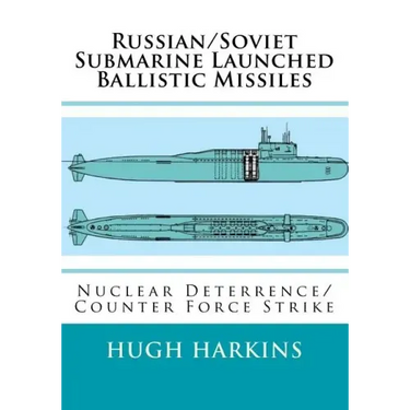 Russian/Soviet Submarine Launched Ballistic Missiles: Nuclear Deterrence/Counter Force Strike