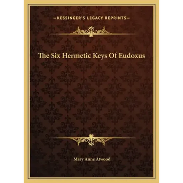 The Six Hermetic Keys Of Eudoxus