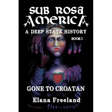 Sub Rosa America, Book I: Gone to Croatan