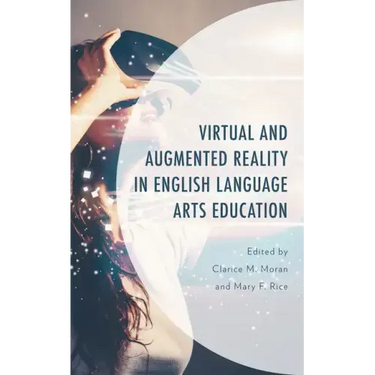 Virtual and Augmented Reality in English Language Arts Education