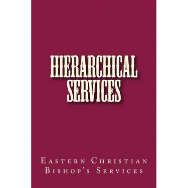 Hierarchical Services: Eastern Services for the Bishop