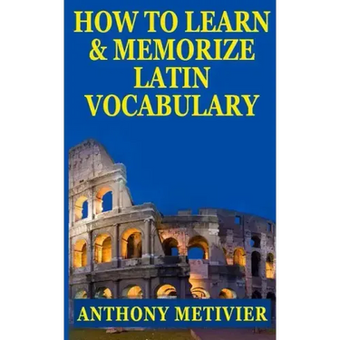 How to Learn and Memorize Latin Vocabulary Using A Memory Palace