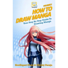 How To Draw Manga VOLUME 2: Your Step-By-Step Guide To Drawing Manga
