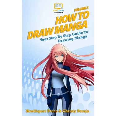 How To Draw Manga VOLUME 2: Your Step-By-Step Guide To Drawing Manga