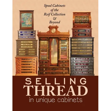 Selling Thread in Unique Cabinets: Spool cabinets of the Reif Collection
