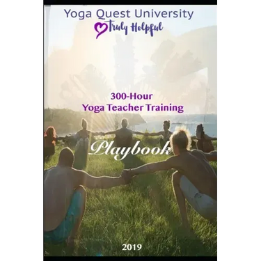 The Great Yoga Quest: 300 Hour Yoga Teacher Training Manual
