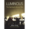 Luminous: The Spiritual Life on Film