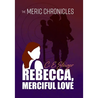 The MERIC Chronicles: Rebecca, Merciful Love