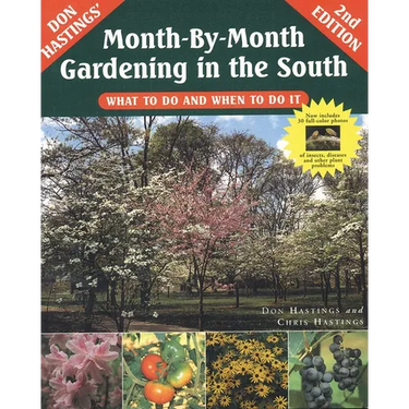 Month-By-Month Gardening in the South: What to Do and When to Do It