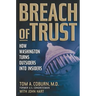 Breach of Trust: How Washington Turns Outsiders Into Insiders