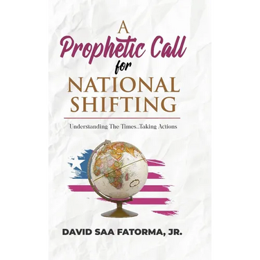A Prophetic Call for National Shifting: An Understanding of the Time and Seasons and Taking the Necessary Actions to Seize Them
