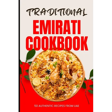 Traditional Emirati Cookbook: 50 Authentic Recipes from UAE