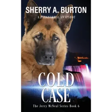Cold Case: Join Jerry McNeal And His Ghostly K-9 Partner As They Put Their "Gifts" To Good Use.