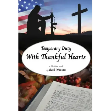 Temporary Duty: With Thankful Hearts