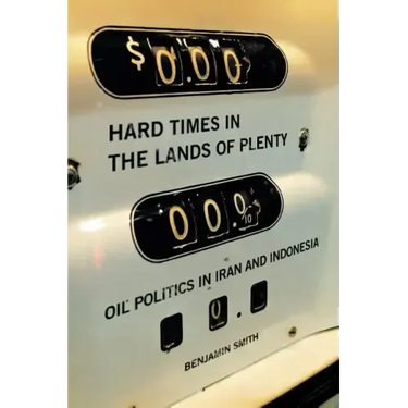 Hard Times in the Lands of Plenty: Oil Politics in Iran and Indonesia