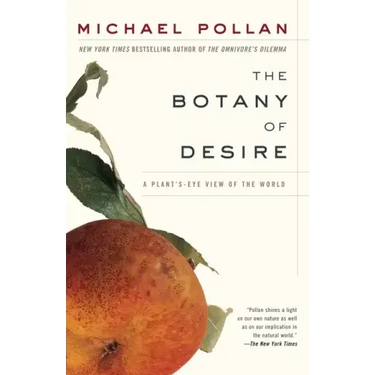 The Botany of Desire: A Plant's-Eye View of the World