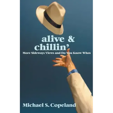 ALIVE & Chillin': More Sideways Views and Do You Know Whos
