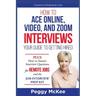 How to Ace Online, Video, or Zoom Interviews: Your Guide to Getting Hired
