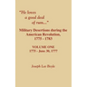 He Loves a Good Deal of Rum. Military Desertions During the American Revolution. Volume One