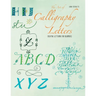 The Art of Calligraphy Letters: Creative Lettering for Beginners
