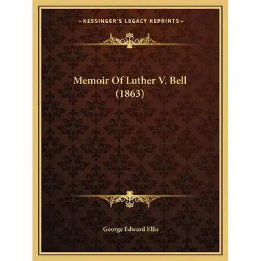 Memoir Of Luther V. Bell (1863)