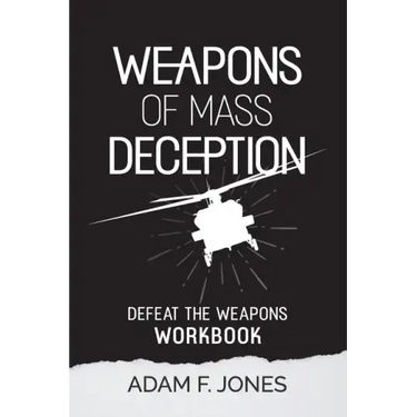 Weapons of Mass Deception Workbook: Defeat the Weapons