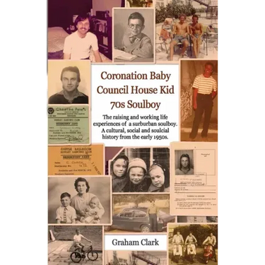 Coronation Baby, Council House Kid, The 1970s: A Soulcial History