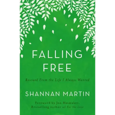 Falling Free: Rescued from the Life I Always Wanted