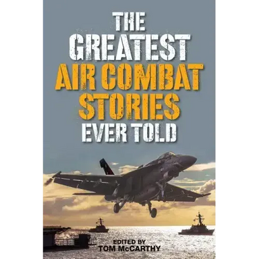 The Greatest Air Combat Stories Ever Told