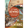 Ottawa Rewind: A Book of Curios and Mysteries