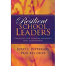 Resilient School Leaders: Strategies for Turning Adversity Into Achievement