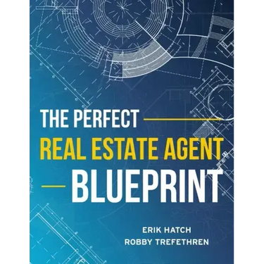 The Perfect Real Estate Agent Blueprint