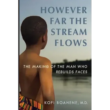 However Far The Stream Flows: The Making of the Man Who Rebuilds Faces