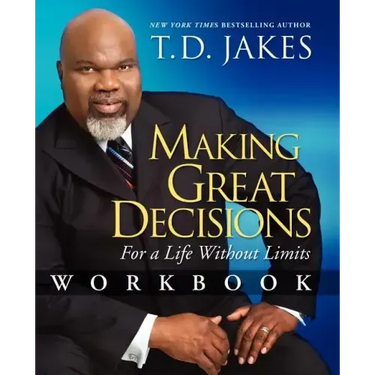 Making Great Decisions Workbook: For a Life Without Limits