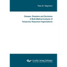 Disease, Disasters and Decisions A Multi-Method Analysis of Temporary Response Organizations