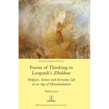 Forms of Thinking in Leopardi's Zibaldone: Religion, Science and Everyday Life in an Age of Disenchantment