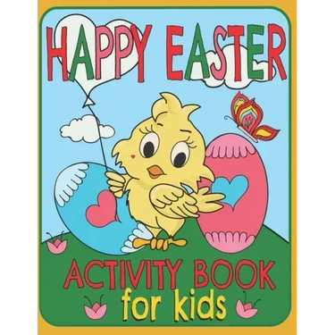 Happy Easter Activity Book For Kids: A Fun Toddlers And Kids Ages: 3-8 Easter Workbook Game For Learning, Coloring, Dot To Dot, Find The Differences,