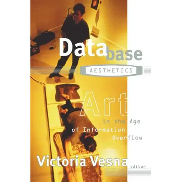 Database Aesthetics: Art in the Age of Information Overflow Volume 20