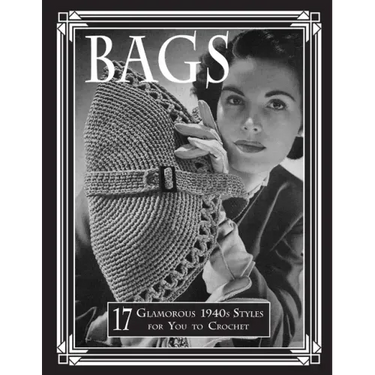 Bags: 17 Glamorous 1940s Styles for You to Crochet