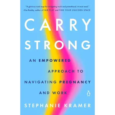 Carry Strong: An Empowered Approach to Navigating Pregnancy and Work
