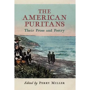 The American Puritans: Their Prose and Poetry