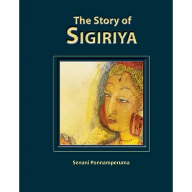The Story of Sigiriya: History of Sigiriya