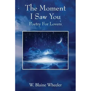 The Moment I Saw You: Poetry For Lovers