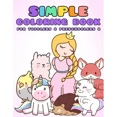 Simple Coloring Book for Toddlers & Preschoolers 2: A Beginner's Coloring Book for Toddlers, Pre-K and Preschool Age Kids