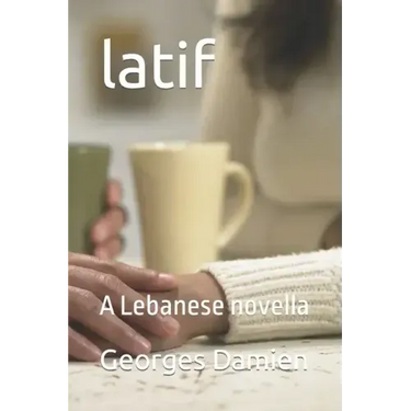 latif: A Lebanese novella