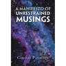 A Manifesto of Unrestrained Musings